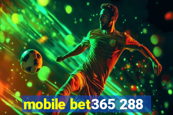 mobile bet365 288